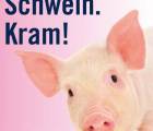 Schwein.Kram!